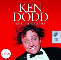 Ken Dodd The Biography written by Stephen Griffin performed by Ray Lonnen on Audio CD (Abridged)